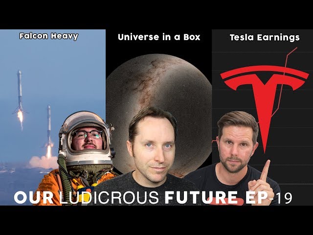 Ep 19 - Falcon Heavy, Universe in a Box, and Tesla Q4 Earnings Results