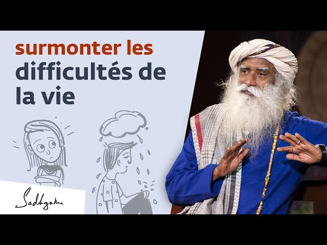 Comment traverser les moments difficiles de la vie ? | Sadhguru Français