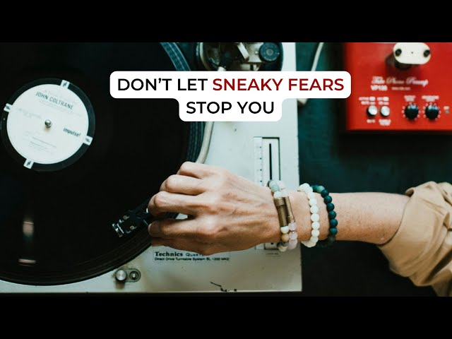 What Sneaky Fears Are Stopping You? Here's my Spin.