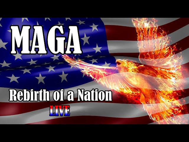 MAGA - Rebirth of a Nation - Live