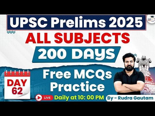 UPSC Prelims 2025 | All Subjects Top MCQs | 200 Days MCQ Classes Day 62 By Rudra Sir