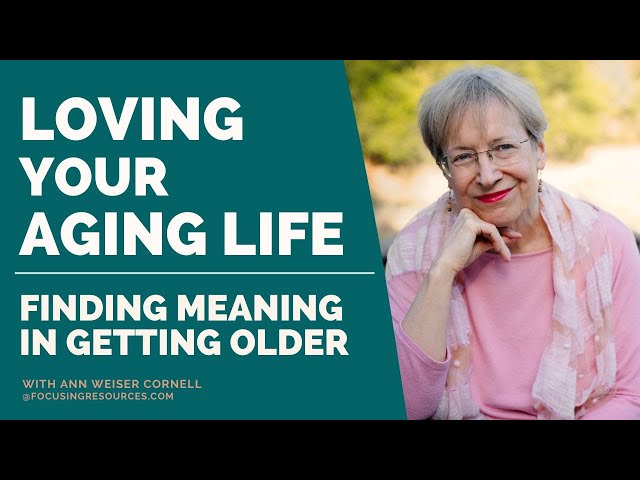 Loving Your Aging Life Webinar