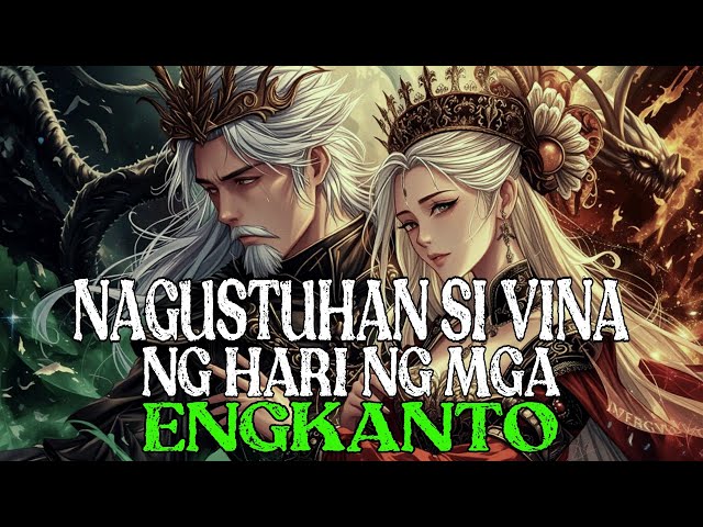 NAGUSTUHAN SI VINA NG HARI NG MGA ENGKANTO | Kwentong Engkanto