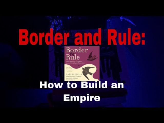 On US Expansionism, Imperialism, and “Border and Rule” || Discussion