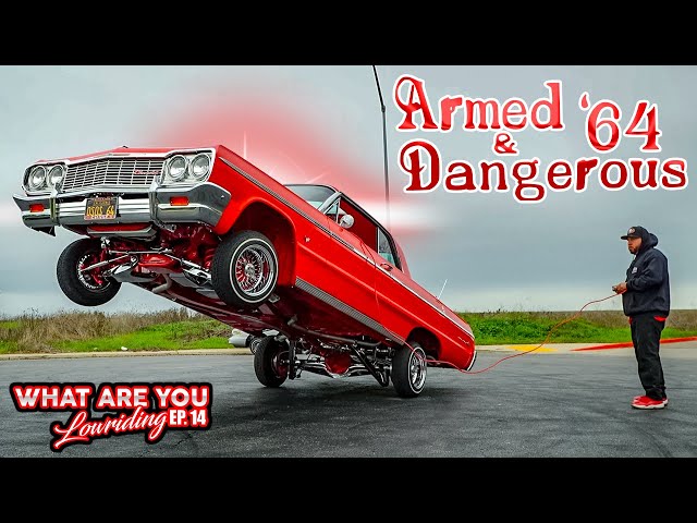 What Are You Lowriding? Ep. 14 Armed & Dangerous 64