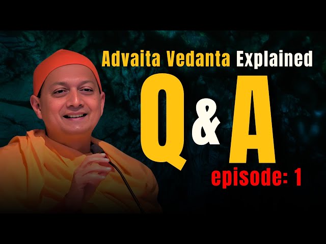 Q & A episode 1 | The Core of Spiritual Practice in Advaita Vedanta