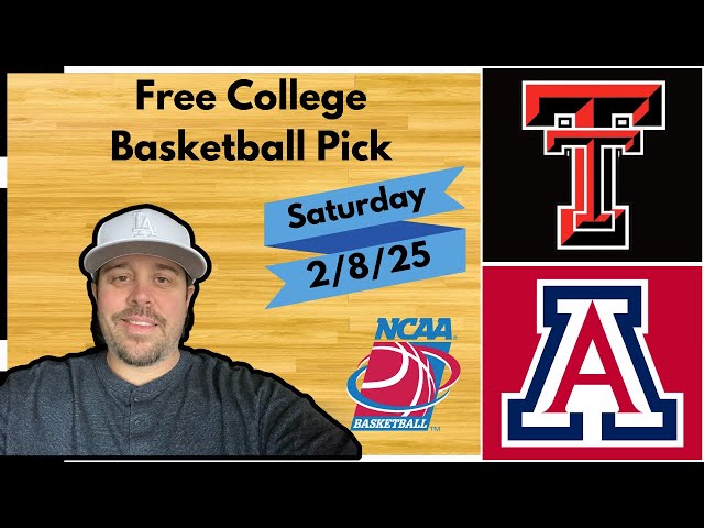 College Basketball Free Pick - Texas Tech vs Arizona - Saturday 2/8/25 | Picks And Parlays