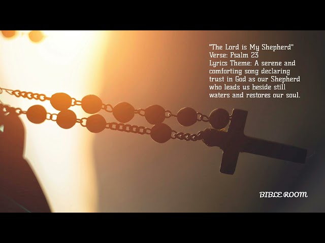 "The Lord is My Shepherd | A Song of Comfort and Trust"