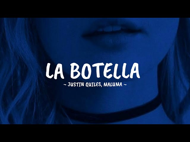 Justin Quiles, Maluma - La Botella II Letra