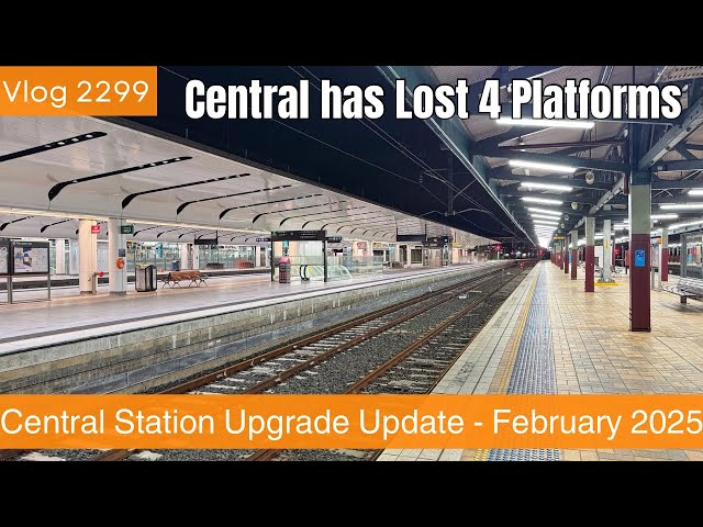 Sydney Trains Vlog 2299: Central Station Upgrade - Central Has Lost 4 Platforms - February 2025