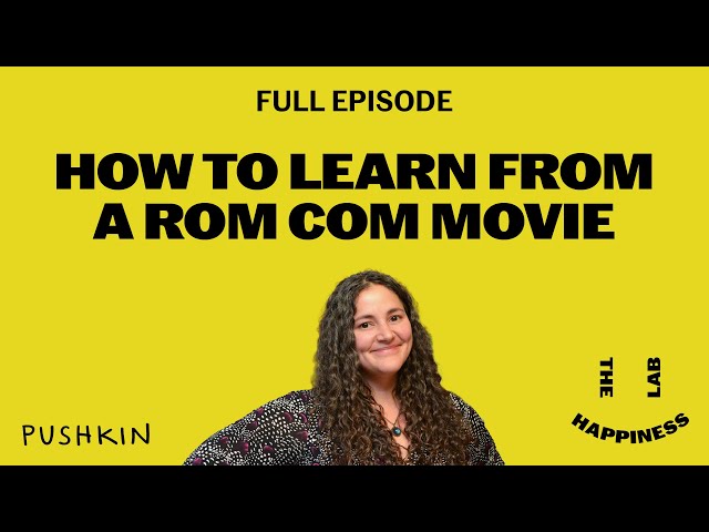 How to Learn from a Rom Com Movie | The Happiness Lab | Dr. Laurie Santos