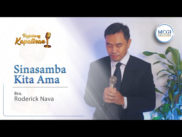 Sinasamba Kita Ama | Tanghalan ng Kapatiran |  Bro Roderic Nava | MCGI