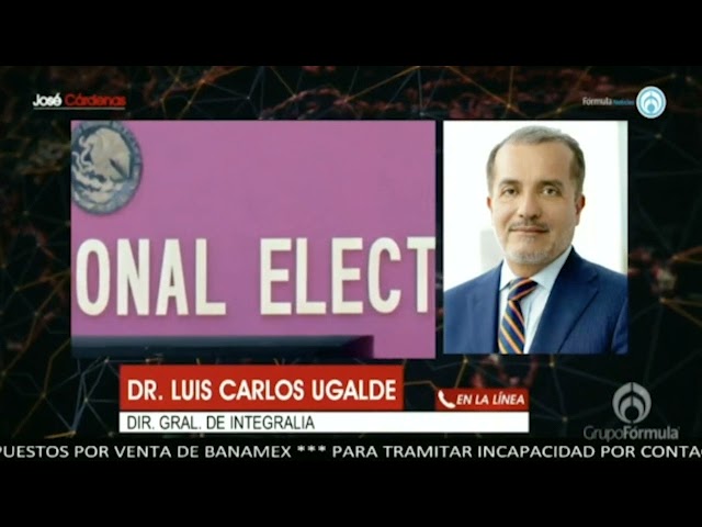 "La agenda de" Luis Carlos Ugalde, con José Cárdenas Informa