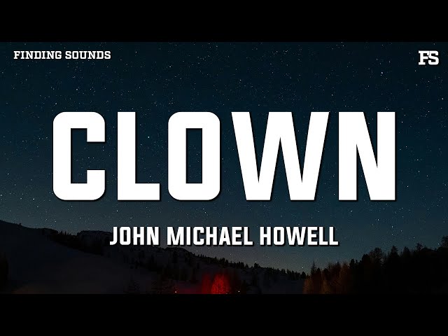 John Michael Howell - Clown (Sped Up) [Lyrics]