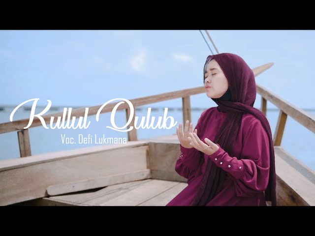 KULLUL QULUB | Defi Lukmana