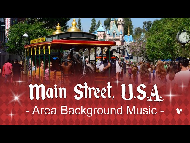 Main Street, U.S.A. - Area Background Music | at Disneyland CA