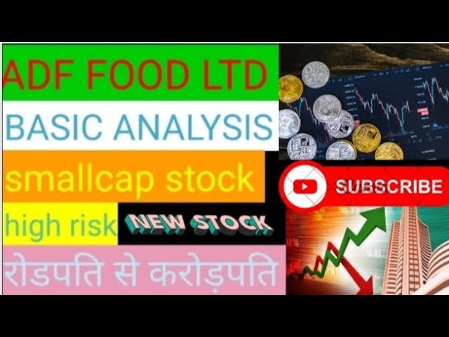 ADF FOOD LTD BASIC ANALYSIS  | smallcap 💥 stock high growth high risk | रोडपति से करोड़पति 😱🚀