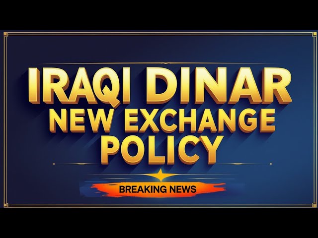 🚨 URGENT: Iraqi Dinar's NEW Exchange Policy REVEALED! 🚨** | Iraqi Dinar News Today 💥💰