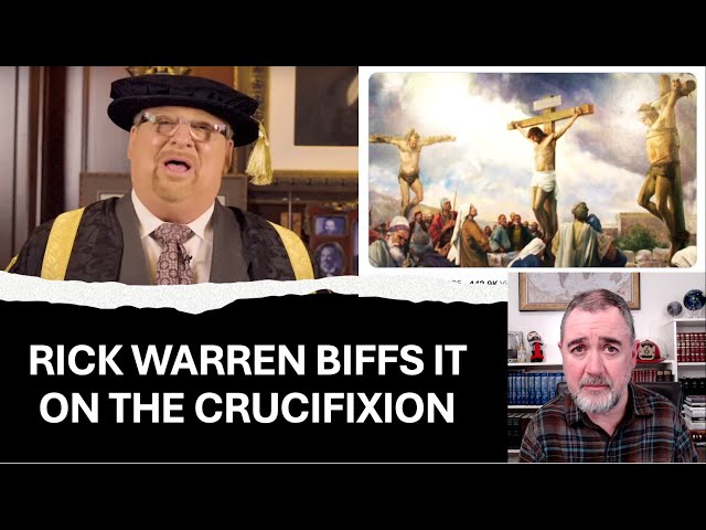 Rick Warren Biffs It On The Crucifixion