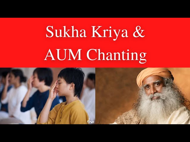 20 mins Sukha Kriya | 20 mins AUM Chant | With Sadhguru 1080p