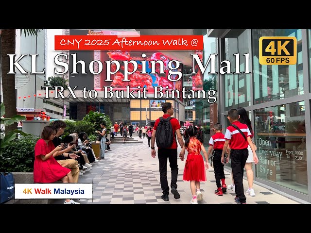 [4K 60fps HDR] CNY 2025 DAY-1 AFTERNOON WALK @ Kuala Lumpur Shopping Mall - TRX to BUKIT BINTANG