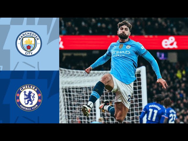 Josko Gvardiol Goal | Manchester City vs Chelsea 3-1 Highlights | Premier League 25