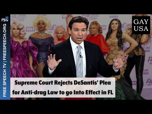 Gay USA 11/22/2023 | Supreme Court Rejects DeSantis’ Plea for Anti-drag Law to go Into Effect in FL