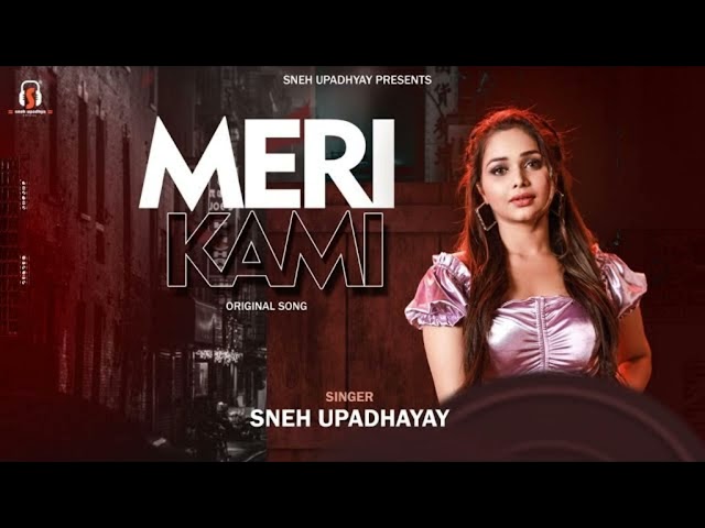 meri kami song || sneh upadhyay song || altaf raja. sneh upadhyay #song