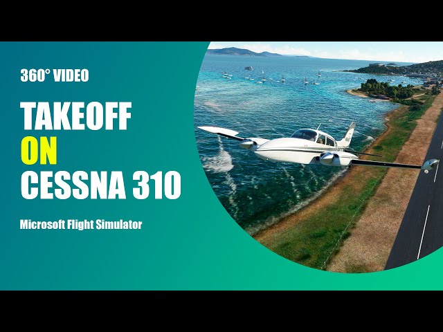 360° video. Takeoff on MilViz Cessna 310R. MSFS 2020 | Microsoft Flight Simulator 2020