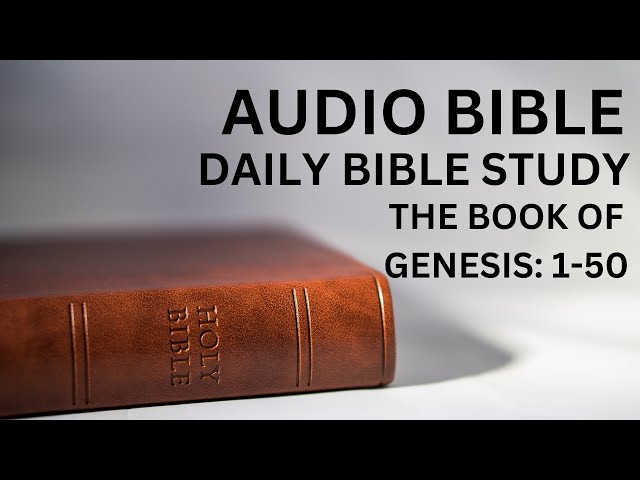 Daily Bible Study: The Book of Genesis: Chapters 1 - 50: FULL WITH TEXT (EACH CHAPTER MARKED)