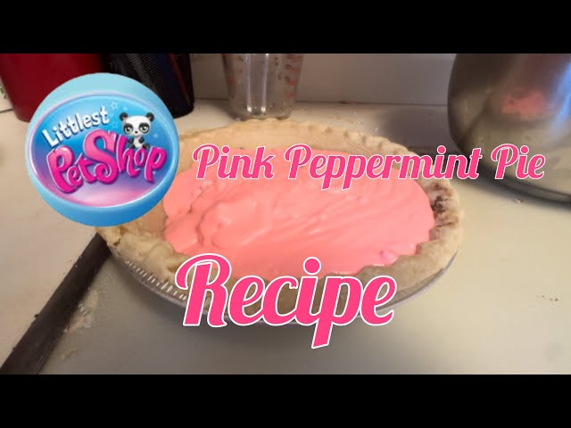 Littlest Pet Shop Pink Peppermint Pie Recipe