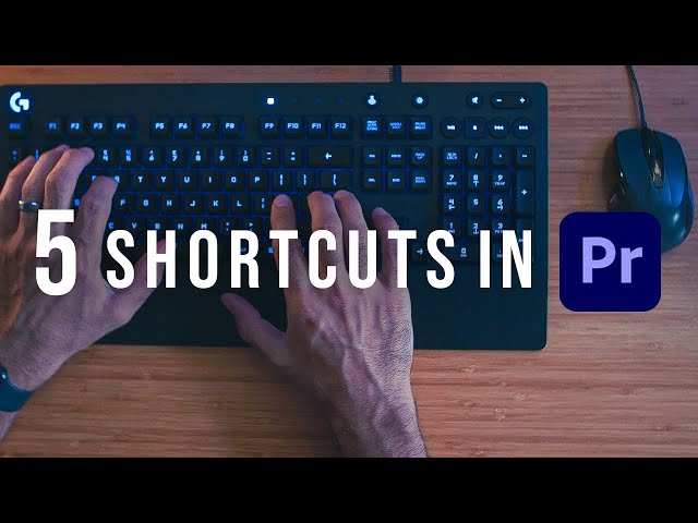 5 Premiere Pro Shortcuts for Beginners