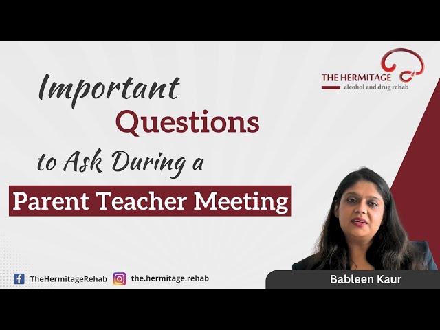 Important Questions to Ask During a Parent Teacher Meeting | By Bableen Kaur | The Hermitage Rehab