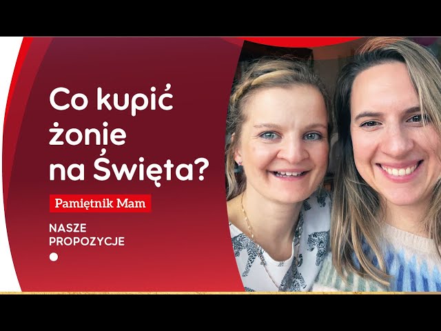 🎁 Co dać kobiecie pod choinkę?🎄pomysły | Pamiętnik Mam | 21