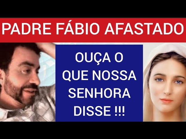 Urgente! Padre Fábio AFASTADO! No mesmo dia Nossa Senhora REVELOU ALGO!