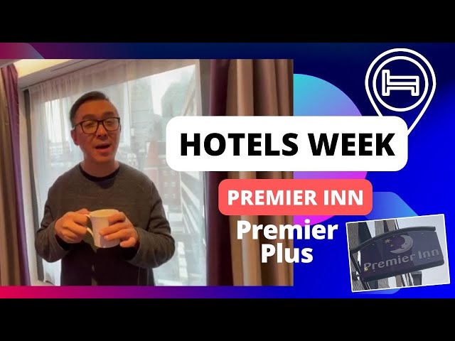 HOTELS WEEK: Premier Inn Premier Plus