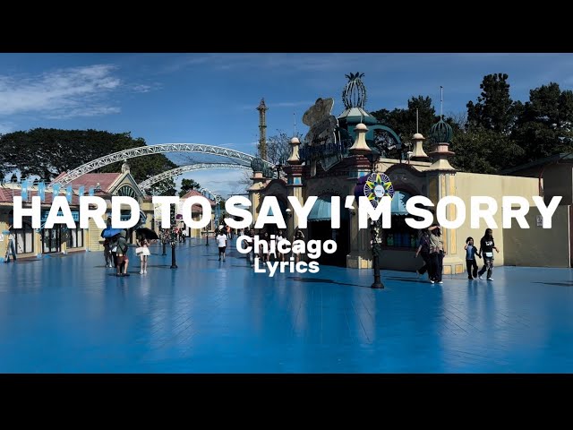 [Lyrics] Hard To Say I’m Sorry by Chicago