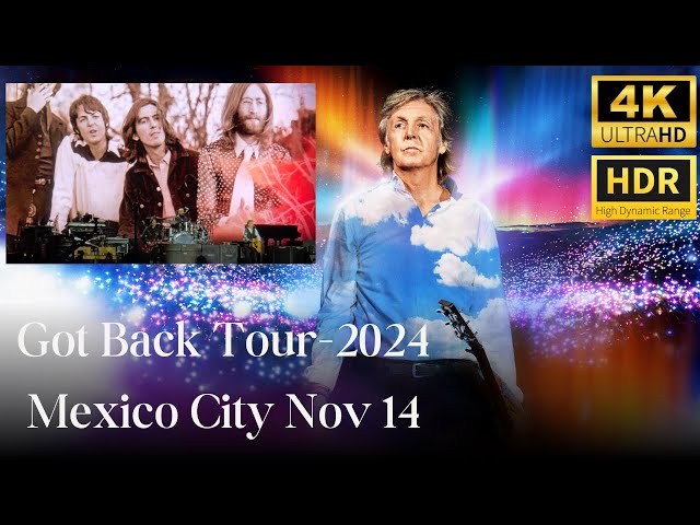 Sir Paul McCartney | Tour Got Back 2024 | @Mexico | Full Show 4K HDR | Nov 14 2024