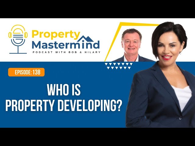 EP 138: Who Is Property Developing