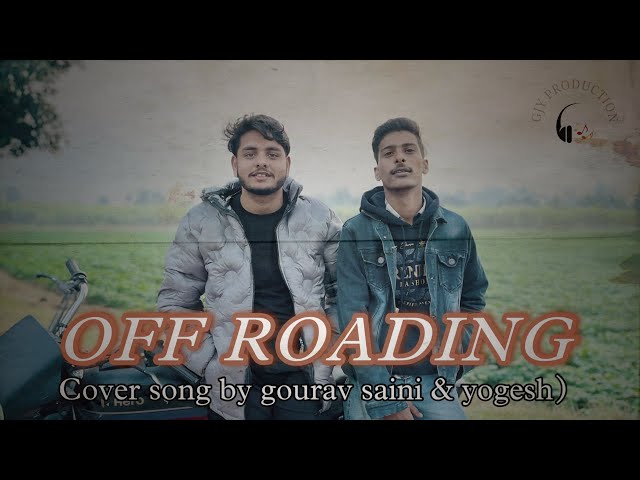 Off Roading (cover video by yogesh & gourav saini) | Khan Bhaini I Guri Nimana | Sam Malhi |