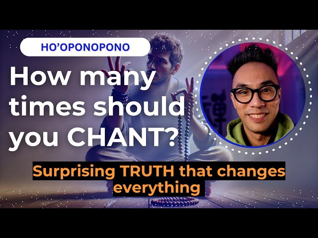 Ho’oponopono: How Many Times Should You Chant? The Surprising Truth That Changes Everything