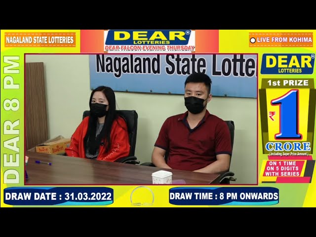 DEAR LOTTERY: LIVE DRAW 8PM (31.03.2022) NAGALAND STATE LOTTERY LIVE