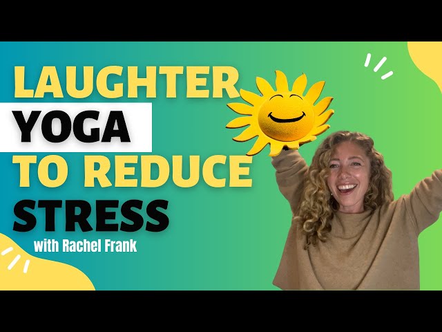 Laughter Yoga to Reduce Stress