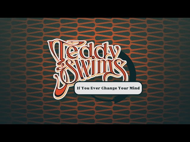 Teddy Swims - If You Ever Change Your Mind (Official Lyric Video)