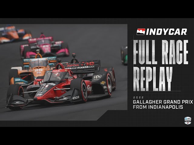 2022 Gallagher Grand Prix from Indianapolis Motor Speedway | INDYCAR SERIES Full Race Replay