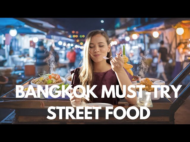 Top 10 Must-Try Street Foods in Bangkok!