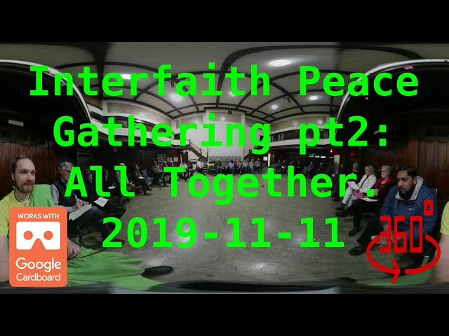 Interfaith Peace Gathering pt2 VR 360 2019-11-11