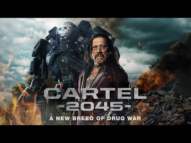 Cartel 2045 (2017) | FULL SCI-FI ACTION MOVIE | Danny Trejo | Alexander P. Heartman | Blake Webb