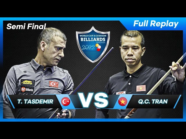 Semi Final - Tayfun TASDEMIR vs Quyet Chien TRAN (Ankara World Cup 3-Cushion 2022)