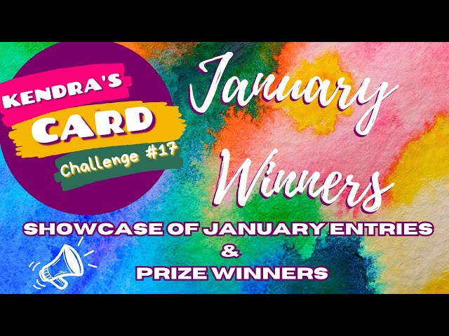 Winners for #KendrasCardChallenge17 for January & Card Showcase